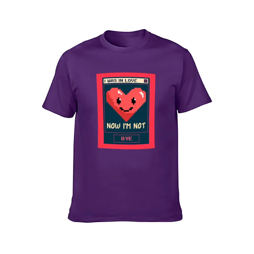 I was in Love now I’m not BYE! T-shirt - S / Purple