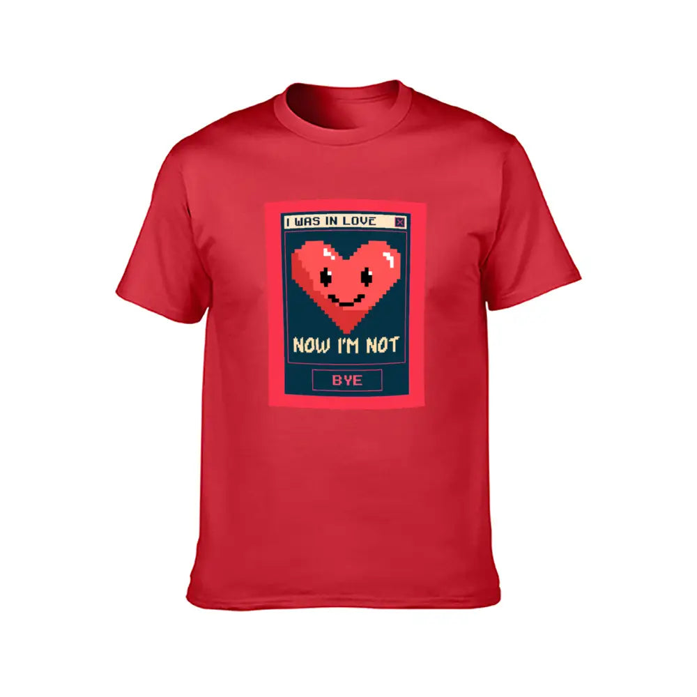 I was in Love now I’m not BYE! T-shirt - XS / Red