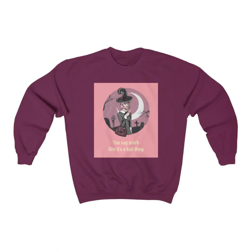 Witch Like it’s a Bad Thing Sweatshirt - Maroon / S