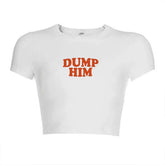 Y2K Aesthetic Dump Him O Neck Short Sleeve Crop Top