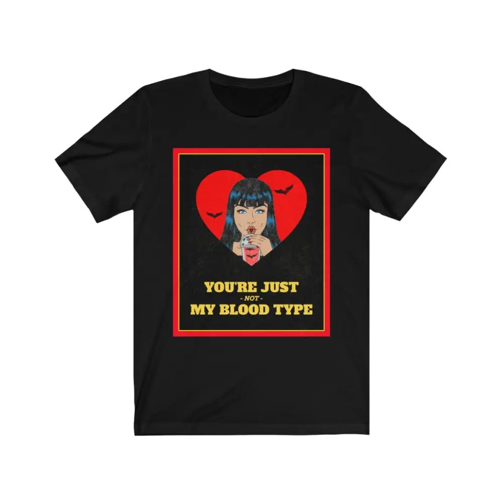 Your Just Not my Blood Type T-Shirt - Black / S