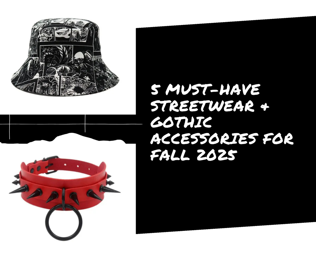 5 Must-Have Streetwear & Gothic Accessories for Fall 2025