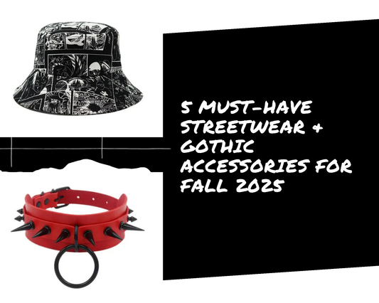 5 Must-Have Streetwear & Gothic Accessories for Fall 2025