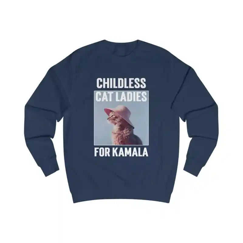 Childless Cat Ladies for KAMALA Sweatshirt