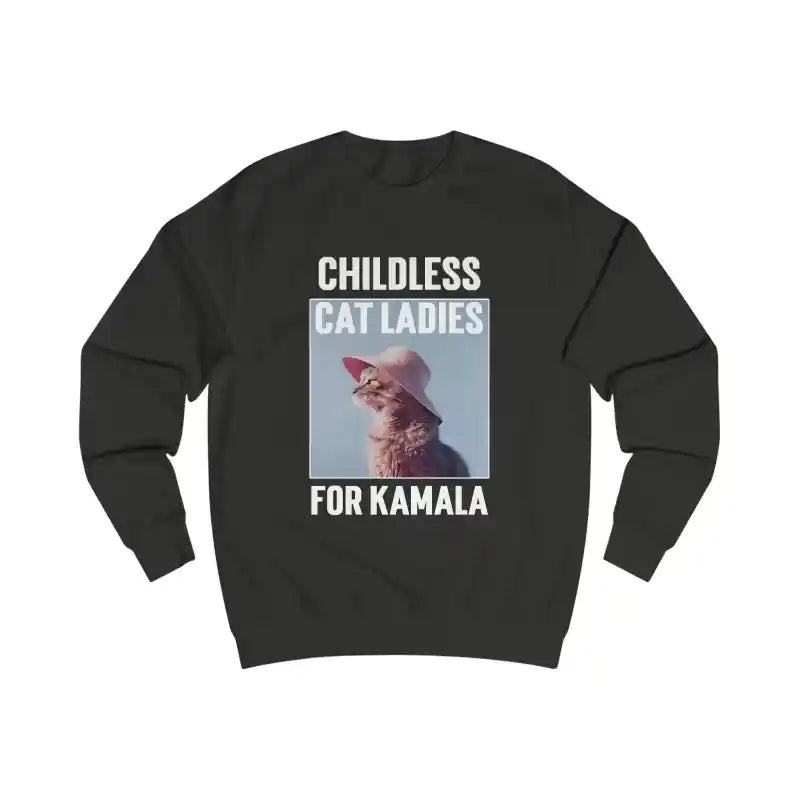 Childless Cat Ladies for KAMALA Sweatshirt