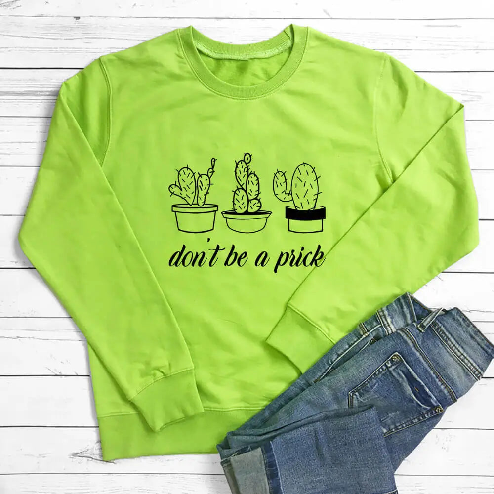 Do not Be A Prick Vegan Sweatshirt