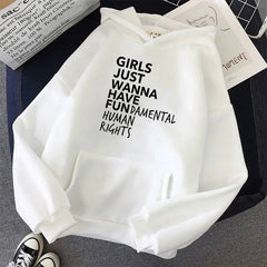 Girls Just Wanna Have Hoodie