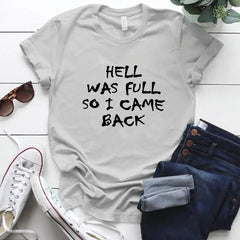 Hell Was Full So I Came Back T-shirt - Grey / XL - T-Shirt