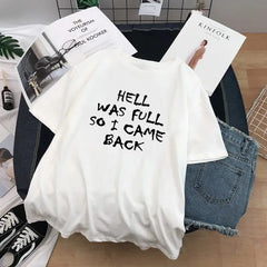 Hell Was Full So I Came Back T-shirt