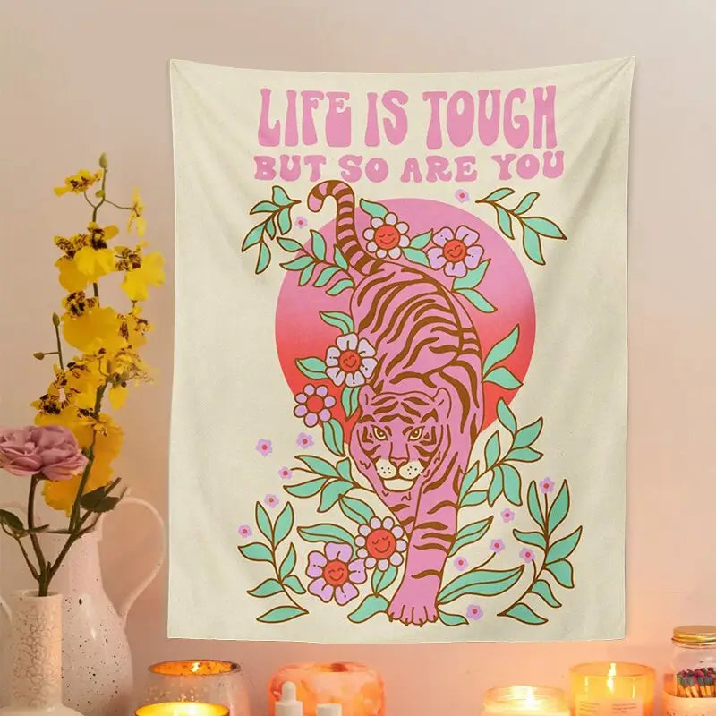 LIFE IS TOUGH BUT SO ARE YOU Tiger Flower Plant Tapestry