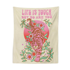 LIFE IS TOUGH BUT SO ARE YOU Tiger Flower Plant Tapestry