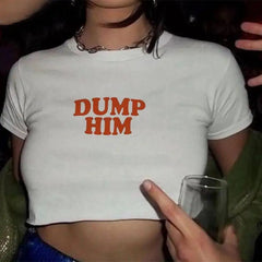 Y2K Aesthetic Dump Him O Neck Short Sleeve Crop Top