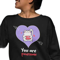 You are Pawsome Cat Lovers Sweatshirt