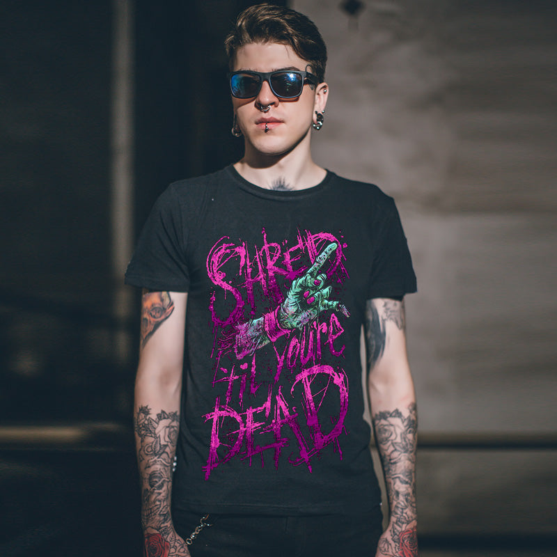 Shred Till Your Dead Metalcore T-shirt - T-Shirt