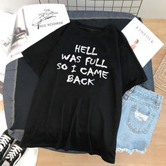Hell Was Full So I Came Back T-shirt - T-Shirt